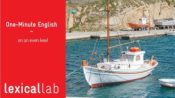 ONE-MINUTE ENGLISH: on an even keel LEARN WITH LEXICAL LAB