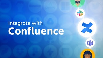 Integrate your work streams with Confluence | Atlassian