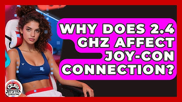 Why Does 2.4 GHz Affect Joy-Con Connection? - Joystick Generations