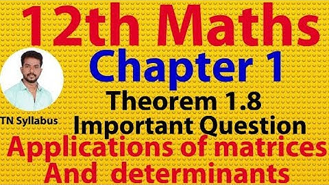 12th maths/Theorem 1.8/chapter 1/Applications of matrices and determinants