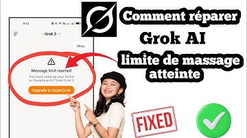 Solution au problème «Limite de messages atteinte »de Grok AI✅Upgrade to superGrok problem solve Fix