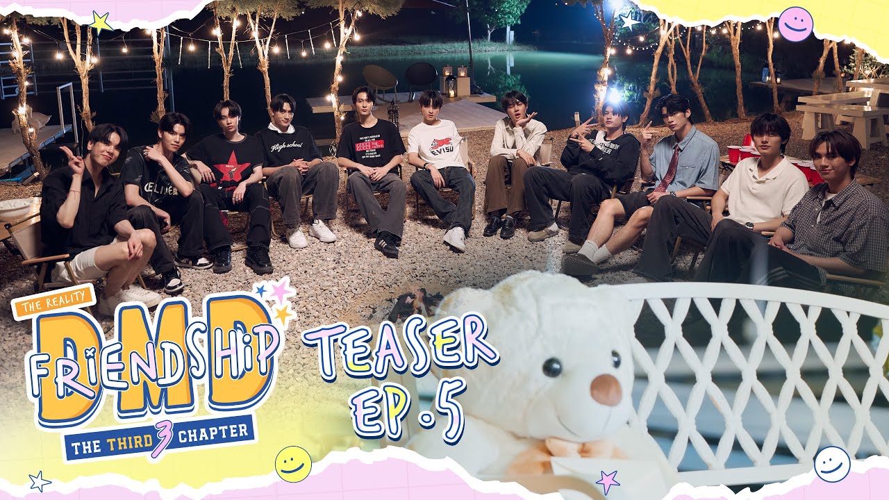 Teaser | DMD Friendship the Reality, The THIRD Chapter | EP.5