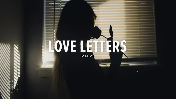 Mauve - Love Letters (Lyrics) - DayDayNews