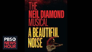 New Broadway musical 'A Beautiful Noise' explores Neil Diamond’s life and career