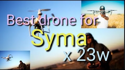 Best drone for Syma x23w