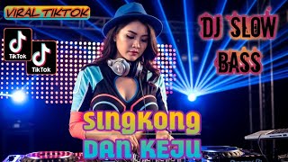 DJ REMIX SINGKONG DAN KEJU SLOW BASS TERBARU