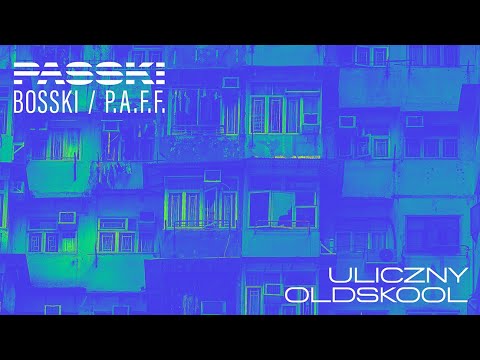 PASSKI (BOSSKI & P.A.F.F.) - Uliczny oldskool [Lyric...