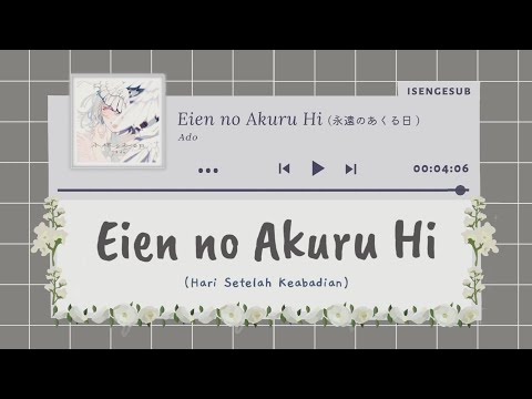 Eien no Akuru Hi [Hari Setelah Keabadian] (永遠のあくる日) - Ado [Lirik Indonesia | Romaji]