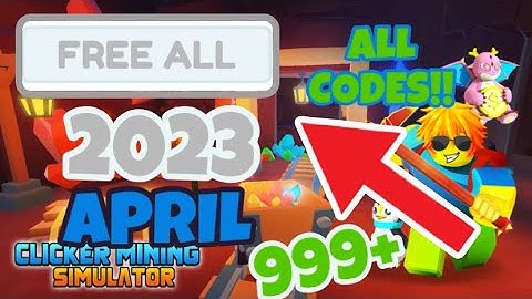 CLICKER MINING SIMULATOR CODES *2023 APRILL CODES* 10+ CODES WATCH NOW!