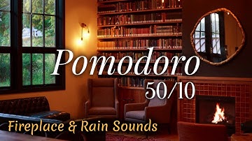 50 MINUTE TIMER | COZY LIVING ROOM AMBIENCE, FIREPLACE & RAIN SOUNDS | POMODORO 50/10 STUDY SESSION