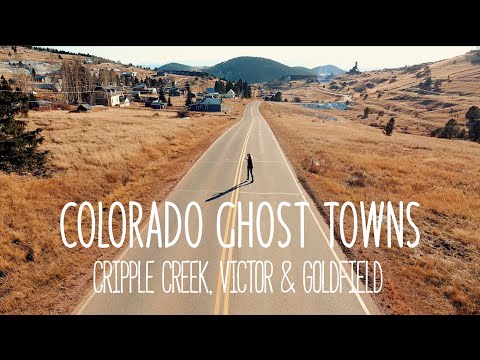Colorado Ghost Towns | Cripple Creek, Victor & Goldfield | Lost & Remote