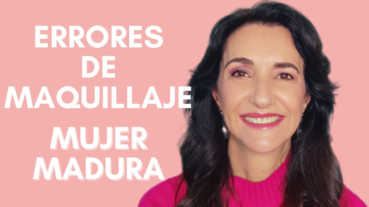 8 errores de Maquillaje que Cometen las Mujeres Mayores de 50 años