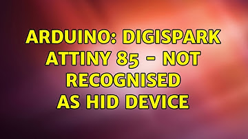Arduino: Digispark ATtiny 85 - not recognised as HID device (2 Solutions!!)