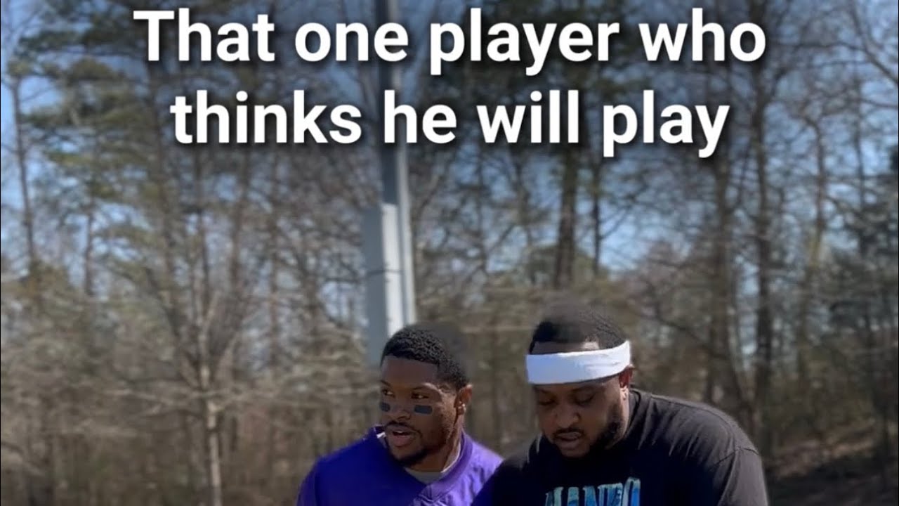 That one player who thinks he will play - YouTube