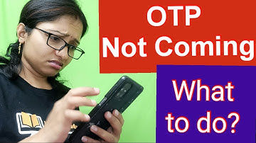 OTP Not coming After filling Form - What to do?