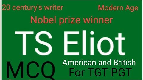 T.S. Eliot MCQ Modern Age important writer and poet