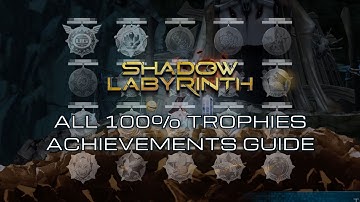 Shadow Labyrinth walkthrough   All 100% trophies achievements guide   Excellence platinum trophy