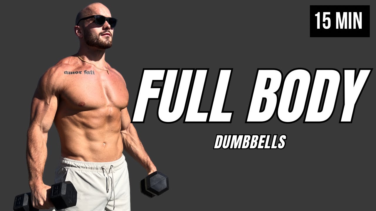15 MIN FULL BODY DUMBBELL WORKOUT (No Repeats | Build Muscle & Burn Fat ...