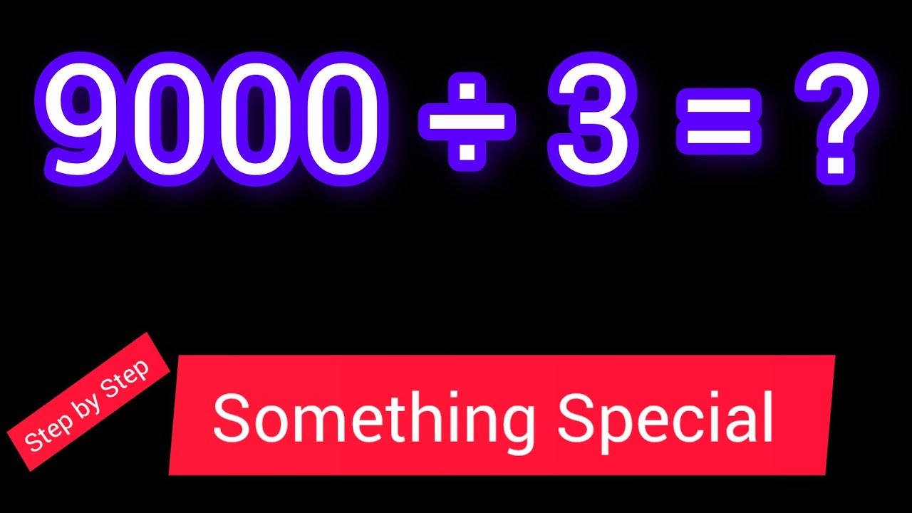 9000-divided-by-3-9000-3-how-do-you-divide-9000-by-3-step-by