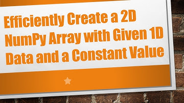 Efficiently Create a 2D NumPy Array with Given 1D Data and a Constant Value