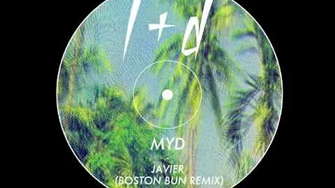 Myd - Javier (Boston Bun remix)