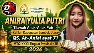ANIRA YULIA PUTRI | Tilawah Anak-Anak Putri QS. At-Anfal 71 Kafilah Lombok Utara | MTQ XXXI NTB 2026