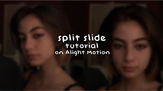 Split Slide Tutorial ||Alight Motion