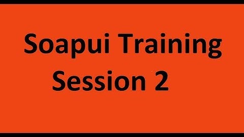 SOAPUI Training Trial Class Day 2