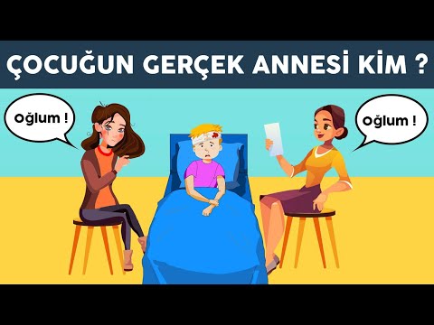 Çocuğun Gerçek Annesi Kim? Zor Beyin Soruları ve Zeka Oyunları