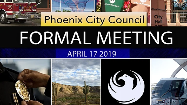 Phoenix City Council Formal Meeting - April 17, 2019