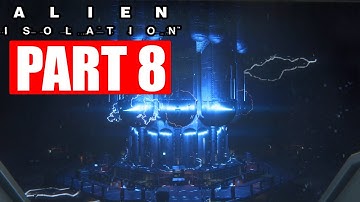 ALIEN ISOLATION - Part 8 - DESTROYING THE NEST