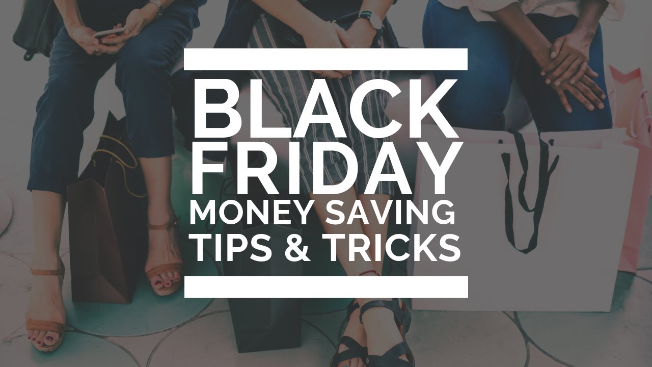 Tips and Tricks to Save Money on Black Friday YouTube