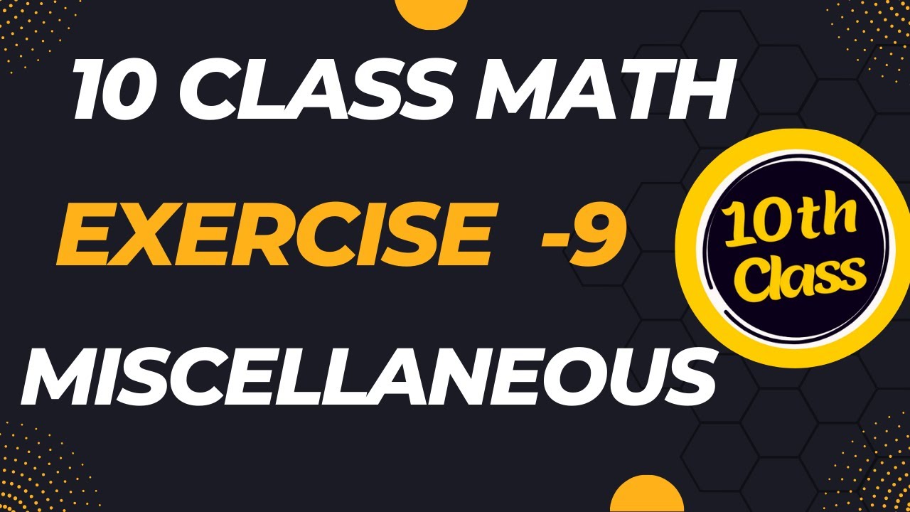 10 Class Math Miscellaneous Exercise 9 - YouTube