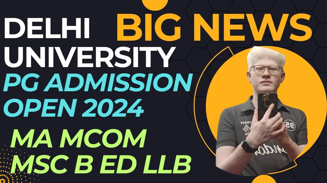 Big News Delhi University PG Admission 2024 are Open| DU pg admission ...