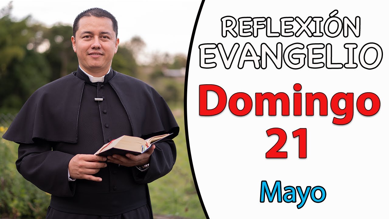 Evangelio para Hoy Domingo 21 de Mayo de 2023 Lectura y Reflexión - YouTube