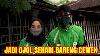 JADI OJOL SEHARIAN BARENG CEWEK