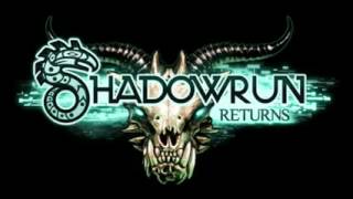 Shadowrun Returns OST - 01 - Return of the Sixth World