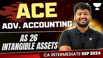 AS 26 Intangible Assets | Free Revision Series | Ace Advanced Accounting | CA Intermediate Sep 2024