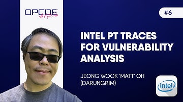 vOPCDE #6-Decoding and interpreting Intel PT traces for vulnerability analysis(Jeong Wook 