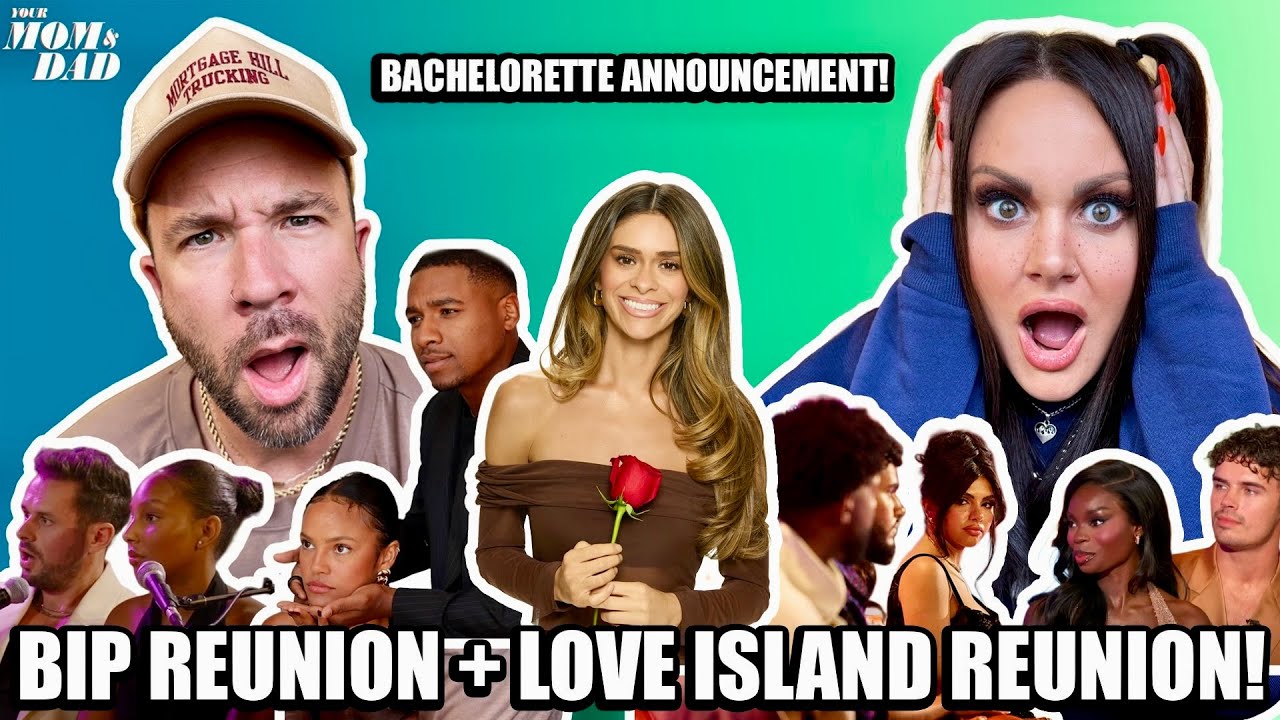 Your Mom & Dad: Bachelorette Announcement + Bachelor in Paradise Reunion + Love Island Reunion!