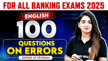 Bank Exams 2025 | Top 100 Questions | Error Detection | by Anchal Ma