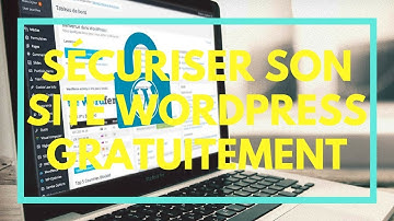 ⚡️ COMMENT SÉCURISER SON SITE WORDPRESS GRATUITEMENT ?