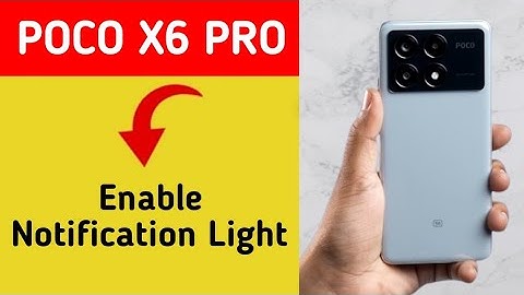 How to enable notification light, Poco X6 Pro me notification light enable kaise karen, lighting
