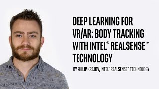 Deep Learning for VR/AR: Body tracking with Intel RealSense Technology