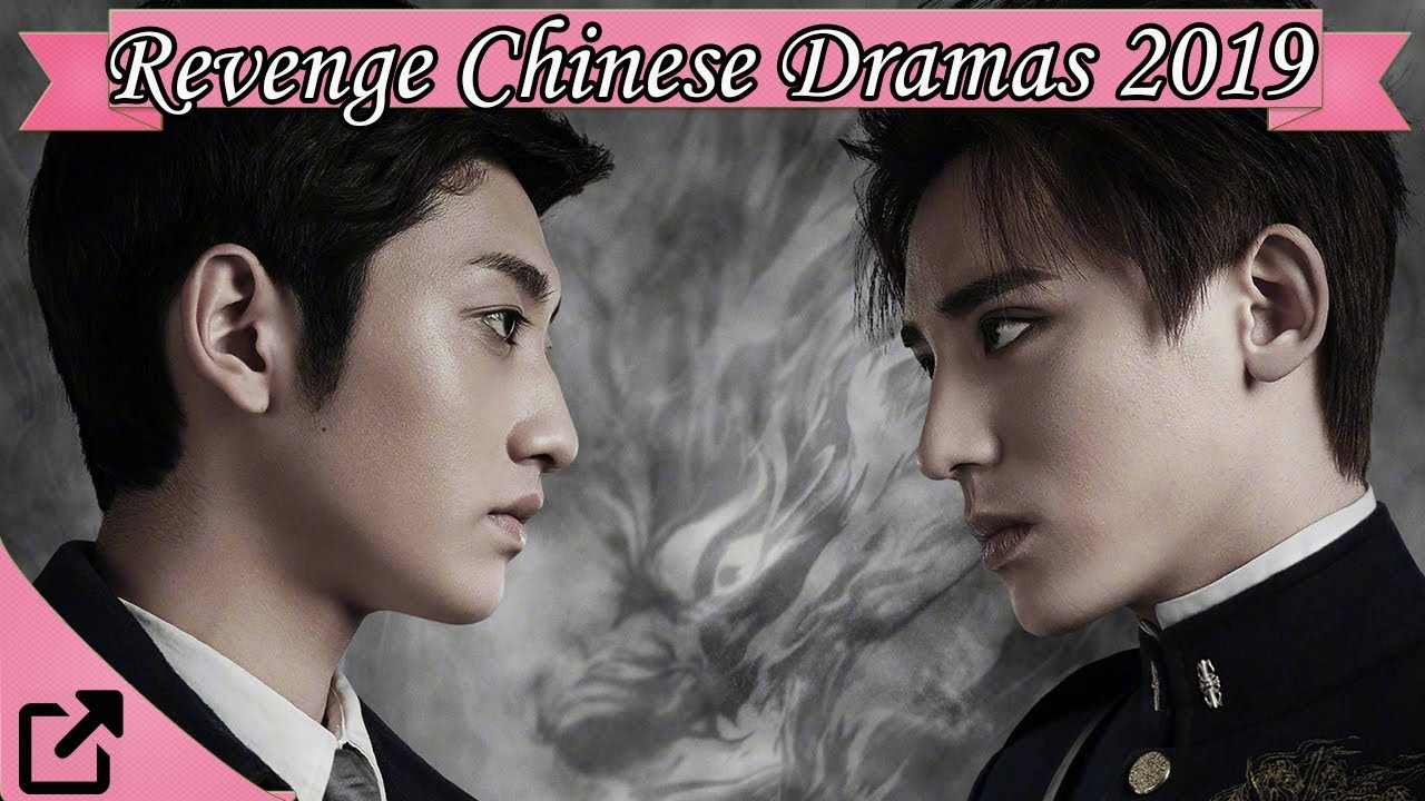 Top 20 Revenge Chinese Dramas 2019 YouTube