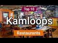 Top 10 Restaurants in Kamloops, British Columbia | Canada - English