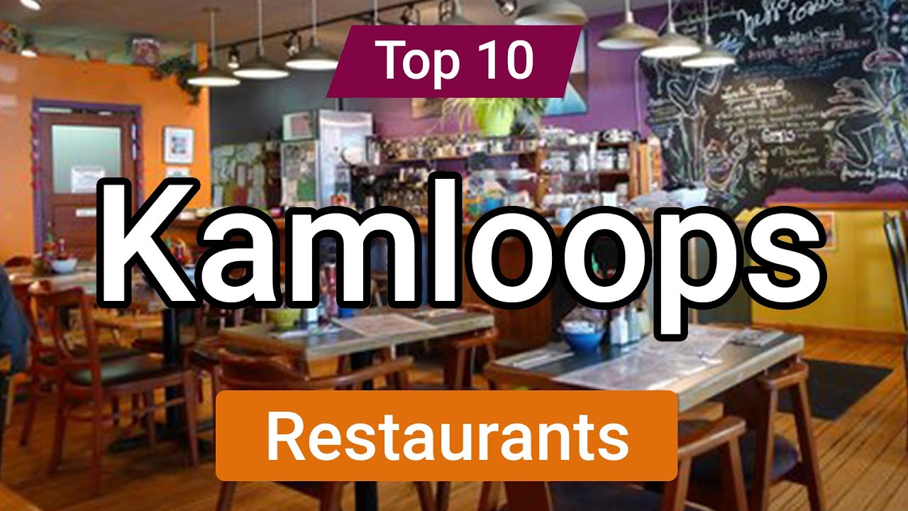 Top 10 Restaurants in Kamloops, British Columbia | Canada - English