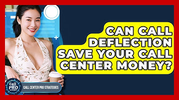 Can Call Deflection Save Your Call Center Money? - Call Center Pro Strategies