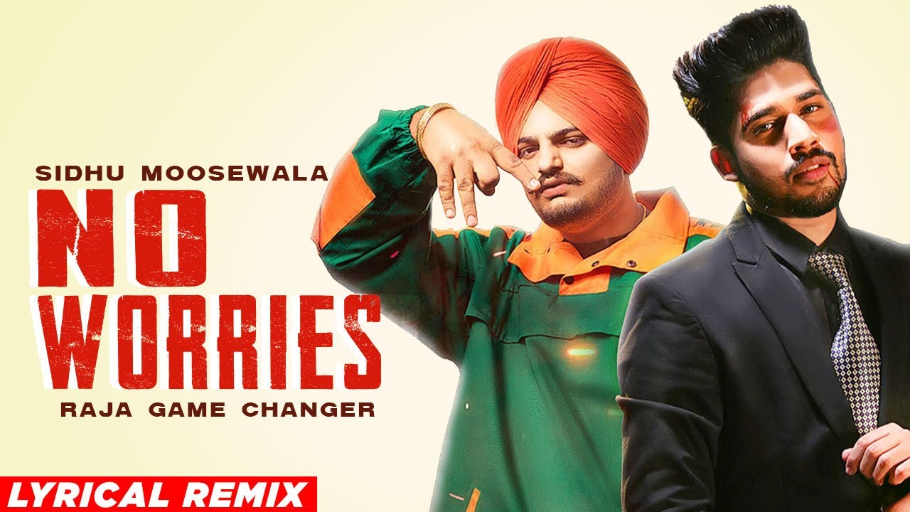 No Worries Sidhu Moose Wala, Raja Game Changerz Mp3 Song Download