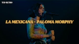 Paloma Morphy - la mexicana (Letra/Lyrics)